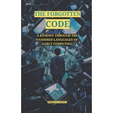 (英文圖書)The Forgotten Code: A Journey Through the Vanished Languages of Early Computing 平裝版, Independently Published, 英文