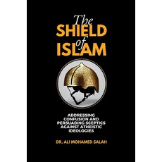 (영문도서) The Shield of Islam: Addressing Confusion and Persuading Sceptics Against Atheistic Ideologies Paperback, Looh Press, English, 9781912411801