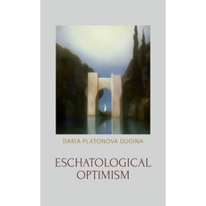 (영문도서) Eschatological Optimism Hardcover, Prav Publishing, English, 9781952671777