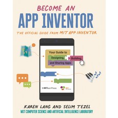 (영문도서) Become an App Inventor: The Official Guide from Mit App Inventor: Your Guide to Designing Bu... Hardcover, Miteen Press, English, 9781536219142