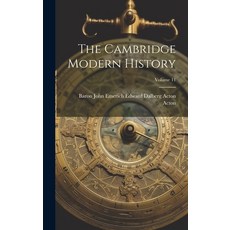 (영문도서) The Cambridge Modern History; Volume 11 Hardcover, Legare Street Press, English, 9781019706305