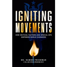 (영문도서) Igniting Movements: How Critical Factors and Special Ops Empower World Changers Hardcover, Advantage Media Group, English, 9781642251852