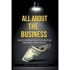 (英文圖書)All about the Business: DISCOVERING GOD's PURPOSE BEYOND THE HUSTLE 平裝版, Independently Published, 英文