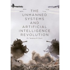(영문도서) The Unmanned Systems and Artificial Intelligence Revolution Hardcover, Page Publishing, English, 9798893150568