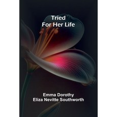 (영문도서) Tried for Her Life Paperback, Alpha Edition, English, 9789362093691