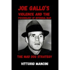 (英文圖書)The Mad Dog Strategy: Joe Gallo's Violence and the Psychology of Internal War 平裝版, Independently Published, 英文