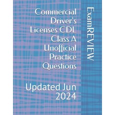 (영문도서) Commercial Driver's Licenses CDL Class A Unofficial Practice Questions Paperback, Independently Published, English, 9798327846425