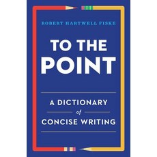 (영문도서) To the Point: A Dictionary of Concise Writing Paperback, W. W. Norton & Company, English, 9780393347173