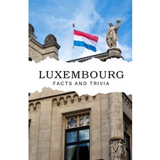 (영문도서) Luxembourg Facts and Trivia Paperback, Independently Published, English, 9798304448840