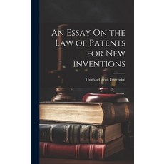 (영문도서) An Essay On the Law of Patents for New Inventions Hardcover, Legare Street Press, English, 9781020735110