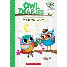 Get Well Eva:A Branches Book (Owl Diaries #16), Exter Press, Get Well, Eva, Elliott, Rebecca(저)