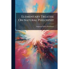 (영문도서)Elementary Treatise On Natural Philosphy Paperback, Hutson Street Press, English, 9781023802574
