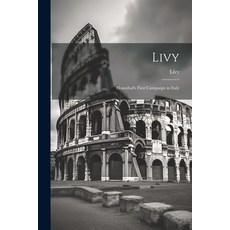 (영문도서) Livy: Hannibal's First Campaign in Italy Paperback, Legare Street Press, English, 9781022783201