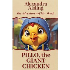 (영문도서) Pillo the Giant Chicken Paperback, Alexandra Aisling, English, 9781738181315