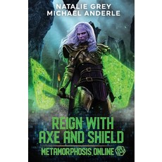 (영문도서) Reign With Axe And Shield: A Gamelit Fantasy RPG Novel Paperback, Lmbpn Publishing, English, 9781642022612