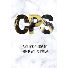 (영문도서) CPS: A quick guide to help you survive Paperback, Independently Published, English, 9798523422690