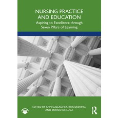 (영문도서) Nursing Practice and Education: Aspiring to Excellence Through Seven Pillars of Learning Paperback, Routledge, English, 9781032487458