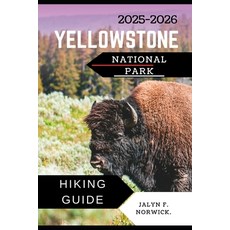 (英文圖書)Yellowstone National Park Hiking Guide 2025-2026 平裝版, Independently Published, 英文