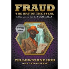 (영문도서) Fraud: The Art of the Steal Paperback, Cryptoversal Books, English, 9798224091560