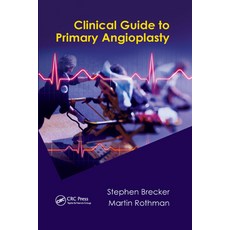 (영문도서)Clinical Guide to Primary Angioplasty Paperback, CRC Press, English, 9780367384005 CRC Press, English, 9780367384005