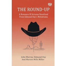 (영문도서)The Round-Up A Romance Of Arizona Novelized From Edmund Day's Melodrama Paperback, Double 9 Books, English, 9789374834640