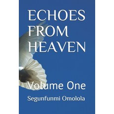(영문도서) Echoes from Heaven: Volume One Paperback, Independently Published, English, 9798535605319