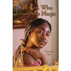 (영문도서) The Girl Who Found the Magic Paperback, United Writers Press, English, 9781952248504