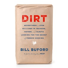 Dirt: Adventures in Lyon as a Chef in Training Father and Sleuth Looking for the Secret of French ... Paperback, Vintage, English, 9780307455802