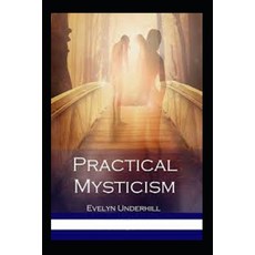 Practical Mysticism Illustrated Paperback, Independently Published, English, 9798736412228