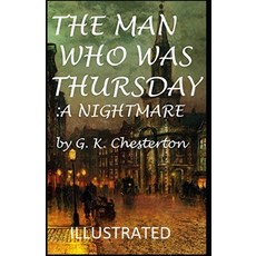 The Man Who Was Thursday: a Nightmare Illustrated Paperback, Independently Published