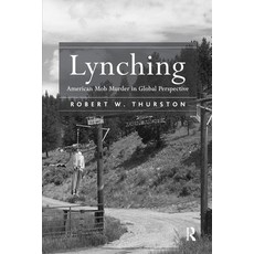(영문도서)Lynching: American Mob Murder in Global Perspective Paperback, Routledge, English, 9781032919836 Routledge, English, 9781032919836