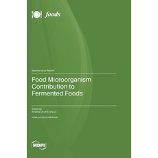 (영문도서)Food Microorganism Contribution to Fermented Foods Hardcover, Mdpi AG, English, 9783725877539 Mdpi AG, English, 9783725877539