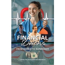 (영문도서)Financial Doctors: From Rookie To Rainmaker Paperback, Independently Published, English, 9798284601891