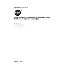 Vortex Shedding Characteristics of the Wake of a Thin Flat Plate with a Circular Trailing Edge Paperback, Independently Published, English, 9781794009349