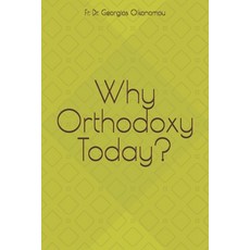 (영문도서)Why Orthodoxy Today? Paperback, Independently Published, English, 9798244692754