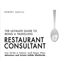 (英文圖書)The Ultimate Guide to Being a Travelling Restaurant Consultant 平裝版, Robert Ancill, 英文