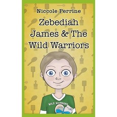 Zebediah James & The Wild Warriors Paperback, Independently Published, English, 9798722047717