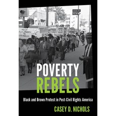 (영문도서) Poverty Rebels: Black and Brown Protest in Post-Civil Rights America Paperback, University of North Carolin..., English, 9781469684673