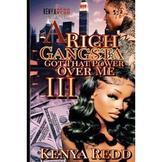 (영문도서) A Rich Gangsta Got That Power Over Me 3 Paperback, Independently Published, English, 9798858007500