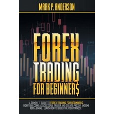 Forex Trading for Beginners: A Complete Guide to Forex Trading for Beginners how to Become a Succes... Paperback, Charlie Creative Lab, English, 9781801647182