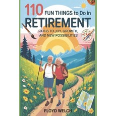 (英文圖書)110 Fun Things to do in Retirement: Paths to Joy Growth and New Possibilities 平裝版, Independently Published, 英文