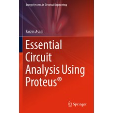 (영문도서) Essential Circuit Analysis Using Proteus(r) Paperback, Springer, English, 9789811943553