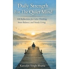 (영문도서)Daily Strength for the Quiet Mind: 108 Reflections for Calm Thinking Inner Bala... Paperback, Independently Published, English, 9798261701897