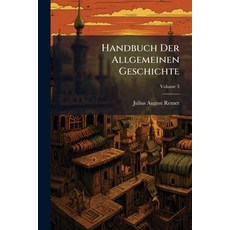 (영문도서)Handbuch Der Allgemeinen Geschichte: Welcher Die Neuere Geschichte Von Der Refor... Paperback, Nabu Press, English, 9781179251608