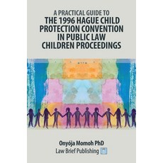(英文圖書)A Practical Guide to the 1996 Hague Child Protection Convention in Public Law Ch... 平裝版, Law Brief Publishing, 英文