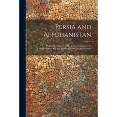 (영문도서) Persia and Affghanistan: Analytical Narrative of the Events Relating to the Correspondence On... Paperback, Legare Street Press, English, 9781022864382