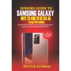 Seniors Guide To Samsung Galaxy Note 20 Ultra 5g (Large Print Edition): Tips and Tricks to Master Yo... Paperback, Independently Published
