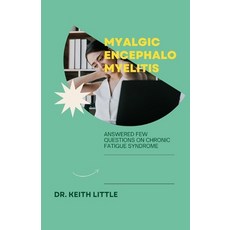 (영문도서) Myalgic Encephalomyelitis: Answered Few Questions on Chronic Fatigue Syndrome Paperback, Independently Published, English, 9798858335641