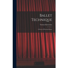 (영문도서) Ballet Technique; a Series of Practical Essays Hardcover, Hassell Street Press, English, 9781014366320