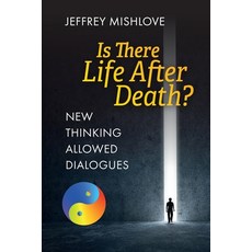 (영문도서) New Thinking Allowed Dialogues: Is There Life After Death? Paperback, English, 9781786772282